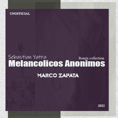 Sebastián Yatra - Melancólicos Anónimos (Marco Zapata Remix)(unofficial)