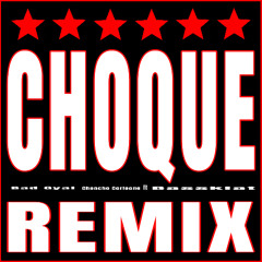 CHOQUE - BAD GYAL (Basskiat edit)