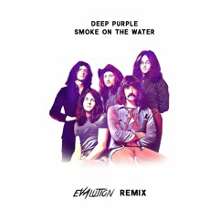 Deep Purple - Smoke On The Water (Evalution Remix) [FREE DL]