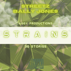 Streetz36 X Bally Jones - Strains