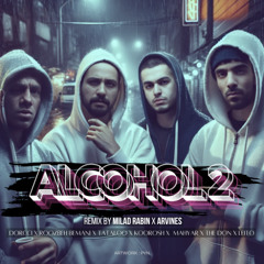 Alcohol2- Milad Rabin x Arvines Remix