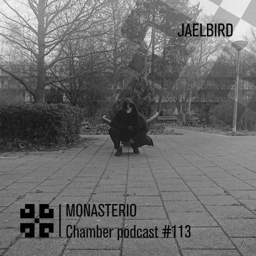 Monasterio Chamber Podcast #113 JÆLBiRD