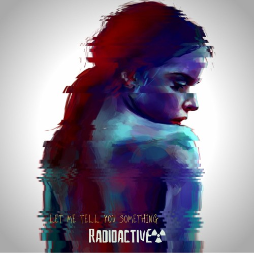 Radioactive Project - Let Me Tell You Something [2020]