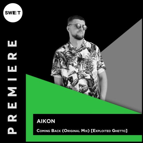 PREMIERE : AIKON - Coming Back (Original Mix) [Exploited Ghetto]