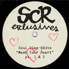 SCR Exclusive: Mash Your Heart Pt.1 (Soul Clap)