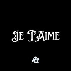 Je T'Aime