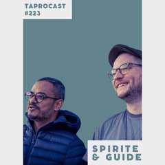 TAPROCAST 223 | SPIRIT & THE GUIDE