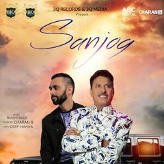 Charan B - Sanjog Feat. Bakshi Billa (Out Now)