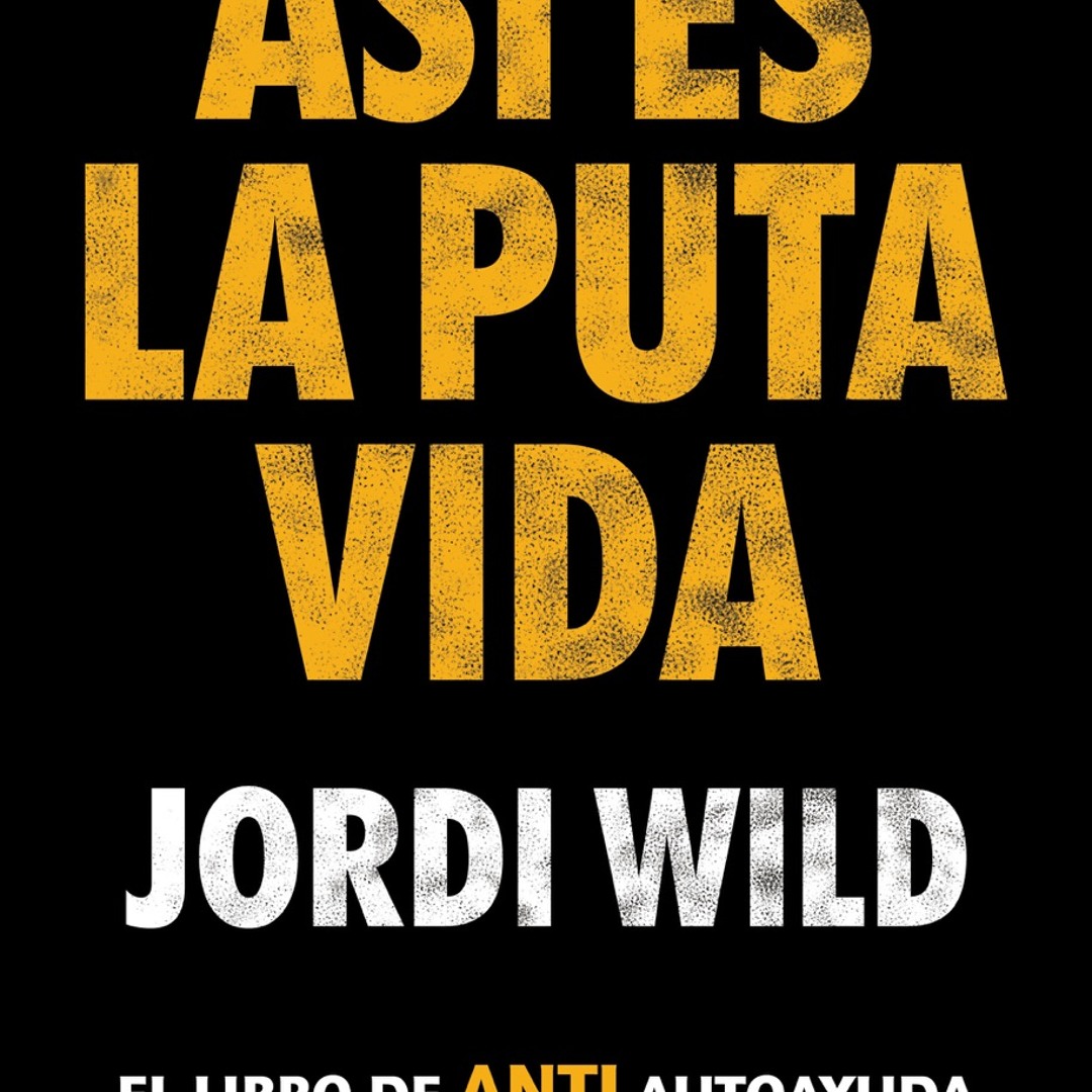 Stream (ePUB) Download Así es la puta vida BY : Jordi Wild by  Davidcarter1995 | Listen online for free on SoundCloud