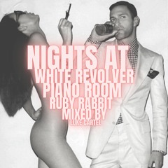 NIGHTS AT - PIANO ROOM, RUBY RABBIT & WHITE REVOLVER