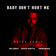 Baby Don't Hurt Me (REICK Remix)