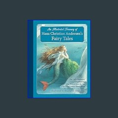 [Ebook]$$ 📚 An Illustrated Treasury of Hans Christian Andersen's Fairy Tales: The Little Mermaid,