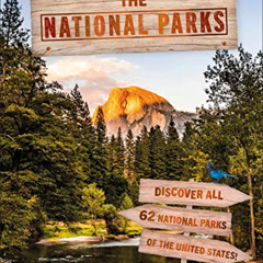 [Read] EPUB 🗸 The National Parks: Discover all 62 National Parks of the United State