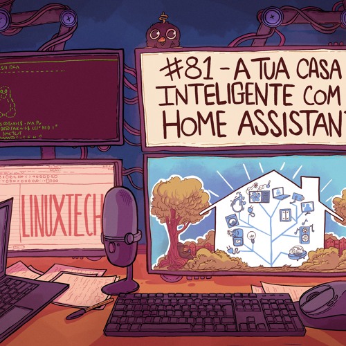 #81 - A tua casa inteligente com o Home Assistant