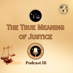 Episode 18 - The True Meaning Of Justice