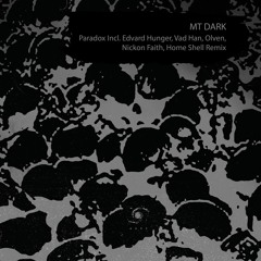 MT - Dark  - Paradox (Nickon Faith Remix)