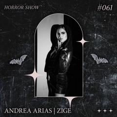 𝑯𝑶𝑹𝑹𝑶𝑹 𝑺𝑯𝑶𝑾 #61 ANDREA ARIAS | ZIGE