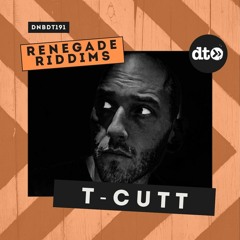 RENEGADE RIDDIMS: T-Cutt