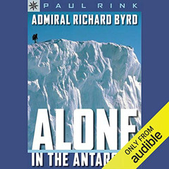 [Get] EPUB ✔️ Sterling Point Books: Admiral Richard Byrd: Alone in the Antarctic by