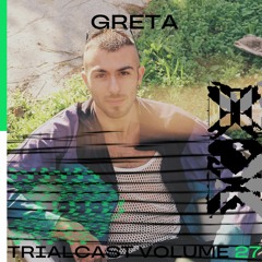 TRIALCAST VOLUME 27 - GRETA