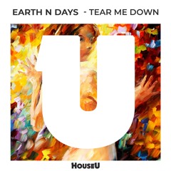 Earth n Days - Tear Me Down