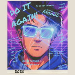 DO IT AGAIN