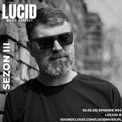 Episode #04 S3 | LUCCIO B