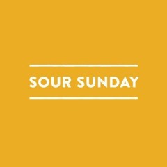 Sour Sunday