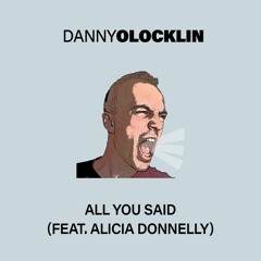 All You Said ft. Alicia Donnelly