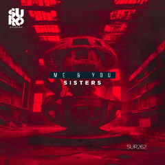 Me & You - Sisters (Original Mix)