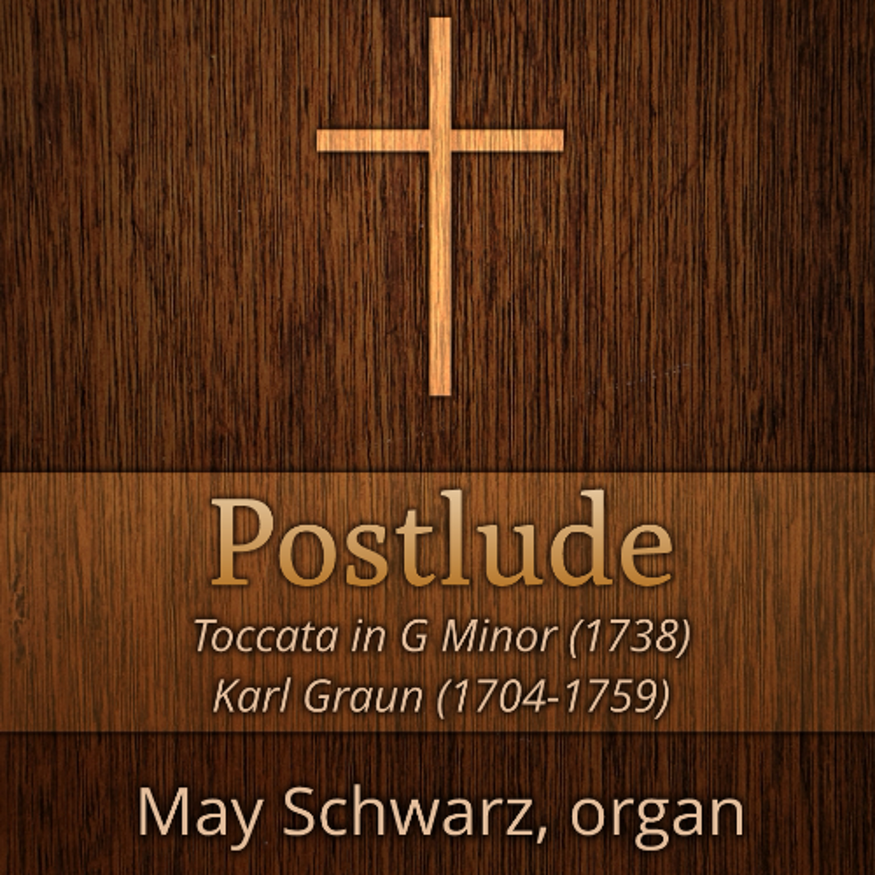 03.15.26 11am Postlude - Toccata in G Minor (1738) Karl Graun (1704-1759) episode artwork
