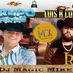 GRUPO FIRME VS LUIS R CONRIQUEZ MIX BY DJ MAGIC MIKE MTY
