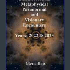 ebook [read pdf] ⚡ Extraterrestrial, Metaphysical, Paranormal, and Visionary Encounters - Years: 2