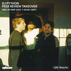 DJ Python - Peer Review Takeover - 09 March 2022