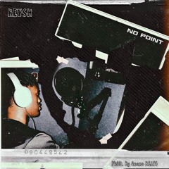No Point (Prod. by Quezo Beats)