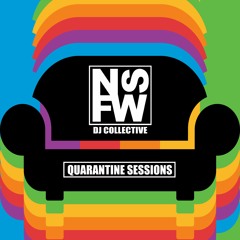 2020 - NSFW DJ COLLECTIVE QUARANTINE MIX