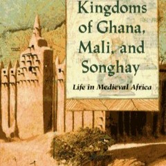 DOWNLOAD ⚡️ eBook The Royal Kingdoms of Ghana  Mali  and Songhay Life in Medieval Africa