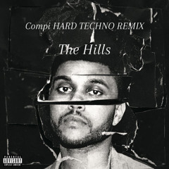 The Weekend - The Hills (Compi HARD TECHNO REMIX)