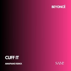 Beyoncé - CUFF IT (Amapiano Remix)
