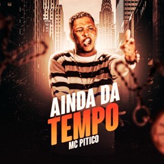 MC PITICO - AINDA DA TEMPO ( DUDU COUPPER DJ ).wav