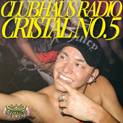 CLUBHAUS RADIO Vol 1 - CRISTAL NO.5