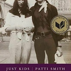 [ACCESS] [EPUB KINDLE PDF EBOOK] Just Kids by  Patti Smith 💚