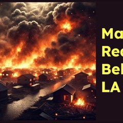 Luxury Homes Turn to Ash: Main Reason Behind & Lessons from the Devastating LA Wildfire | S32 E17