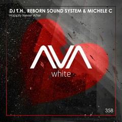 DJ T.H., Reborn Sound System & Michele C - Happily Never After