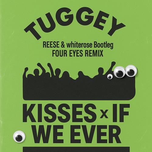 Kisses x If We Ever (TUGGEY dub)