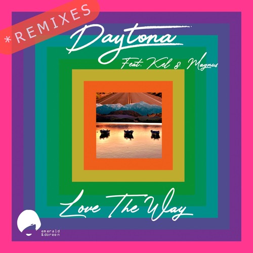 Daytona (feat. Kel & Magnus) - Love The Way (Dim Zach Remix)