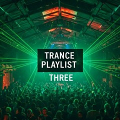 Trance Playlist Three