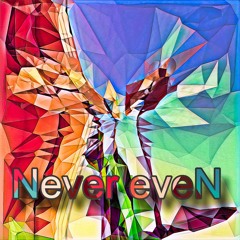 Never eveN