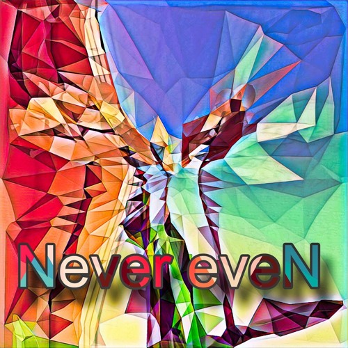Never eveN