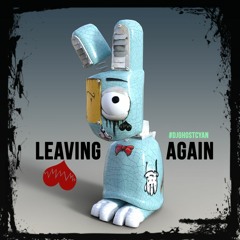 Leaving Again (An Original)